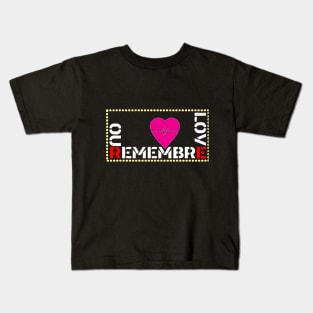 REMEBRE OUR LOVE Kids T-Shirt